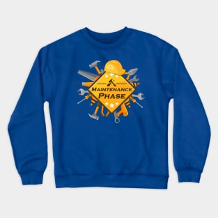 Maintenance Phase ( Maintenance Man \ Woman " Engineer " ) Crewneck Sweatshirt